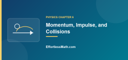 Momentum, Impulse, and Collisions