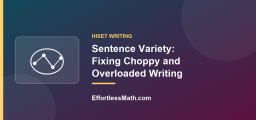 Sentence Variety: Fixing Choppy and Overloaded Writing