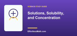 Solutions, Solubility, and Concentration