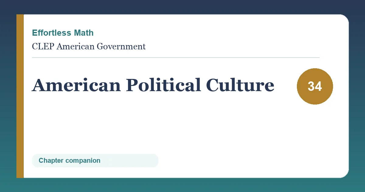 Chapter 34: American Political Culture