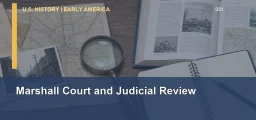CLEP U.S. History I 051: Marshall Court and Judicial Review