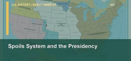 CLEP U.S. History I 063: Spoils System and the Presidency