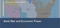 CLEP U.S. History I 065: Bank War and Economic Power