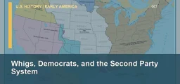 CLEP U.S. History I 067: Whigs, Democrats, and the Second Party System