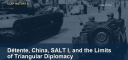Détente, China, SALT I, and the Limits of Triangular Diplomacy