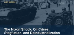 The Nixon Shock, Oil Crises, Stagflation, and Deindustrialization