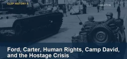 Ford, Carter, Human Rights, Camp David, and the Hostage Crisis