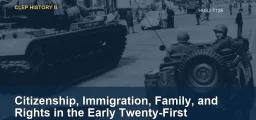 Citizenship, Immigration, Family, and Rights in the Early Twenty-First Century