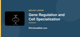 Gene Regulation and Cell Specialization