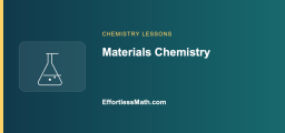 Materials Chemistry: Structure, Properties, and Design Choices